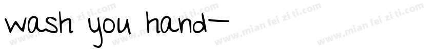wash you hand字体转换